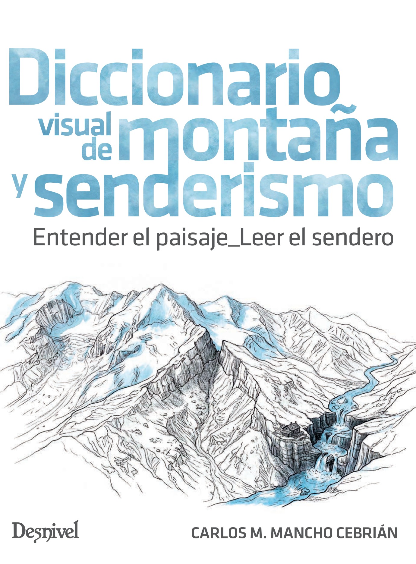 Portada del libro Diccionario Visual de Montaña y Senderismo, de Carlos M. Mancho Cebrián (Ediciones Desnivel)